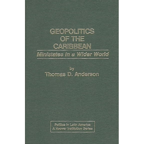 Politics in Latin America Geopolitics of the Caribbean: Ministates in a Wider World, (Hardcover)
