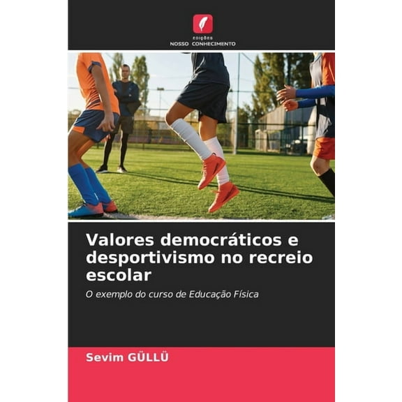 Valores democrÃ¡ticos e desportivismo no recreio escolar, (Paperback)
