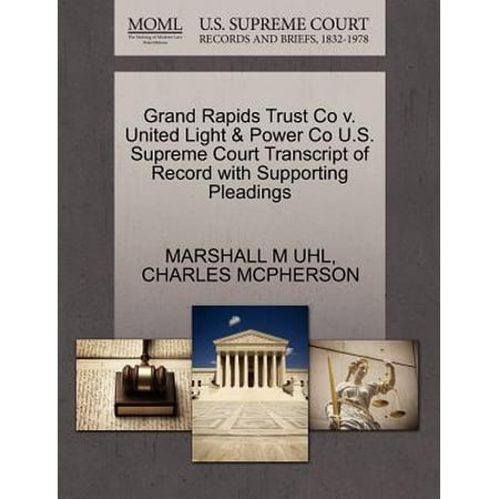 Grand Rapids Trust Co V. United Light & Power Co U.S. Supreme Court Transcript of Record with Supporting Pleadings