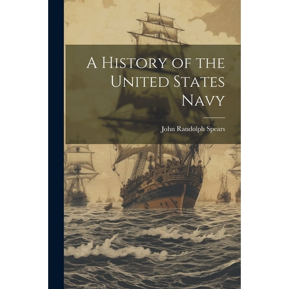 A History of the United States Navy (Paperback)