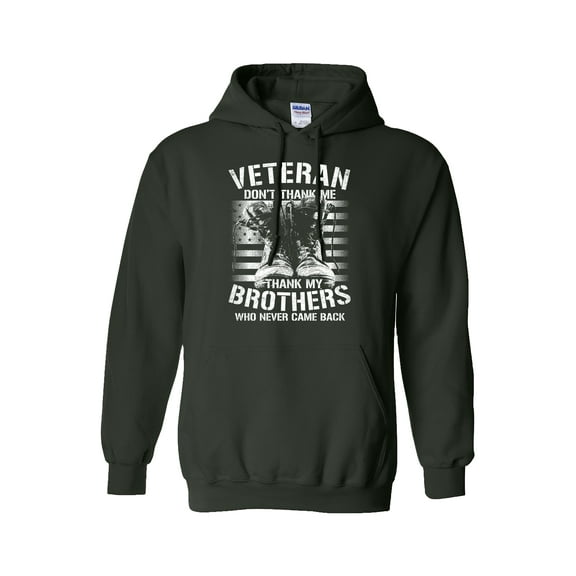 U.S Military Veteran Don't Thank Me Thank My Brothers Hooded Sweatshirt-Forest-5xl