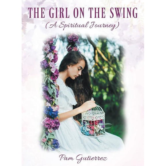 The Girl on the Swing (A Spiritual Journey), (Hardcover)