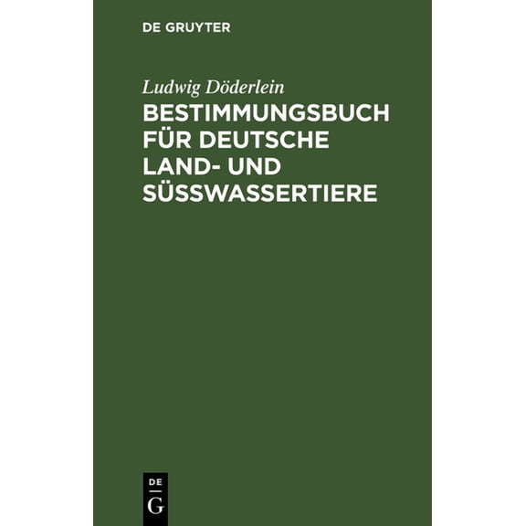 Bestimmungsbuch FÃ¼r Deutsche Land- Und SÃ¼Ãwassertiere: Mollusken Und Wirbeltiere, (Hardcover)