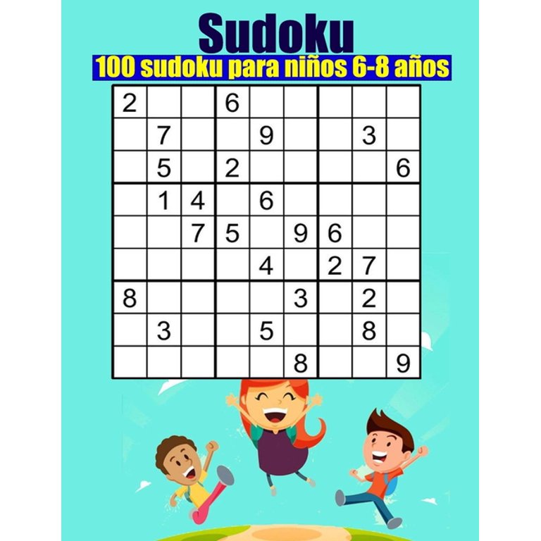 Sudoku: 100 sudoku para niños 6-8 años: Entrena la Memoria y la Lógica Sudoku 9x9 con soluciones niños Mejore las habilidades lógicas.Guía, Pro Tips Soluciones Incluidas - Large (Paperbac -