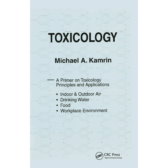 Toxicology-A Primer on Toxicology Principles and Applications, (Paperback)