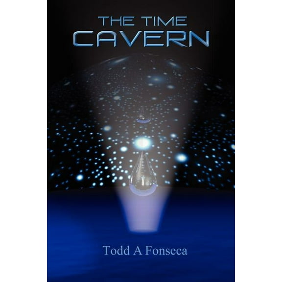 The Time Cavern (Paperback) by Todd Fonseca