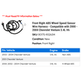 thumbnail image 2 of Front Right ABS Wheel Speed Sensor Wire Harness - Compatible with 2000 - 2004 Chevy Venture 3.4L V6 2001 2002 2003, 2 of 2