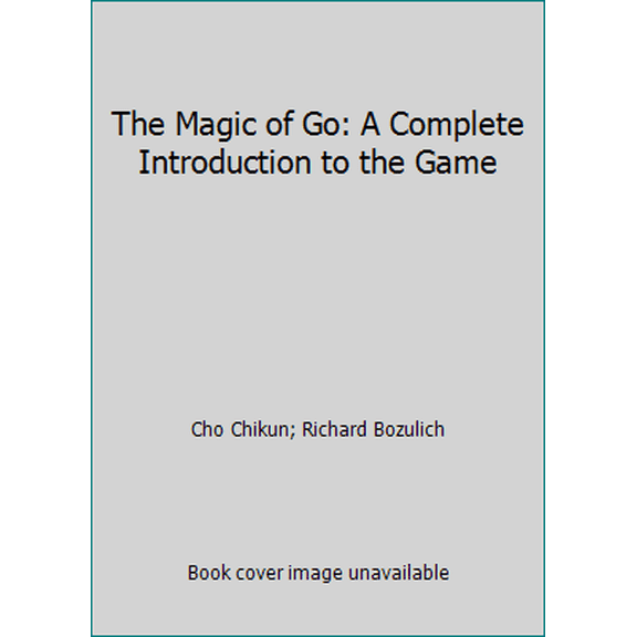 Pre-Owned The Magic of Go: A Complete Introduction to the Game (Paperback) 4871870413 9784871870412