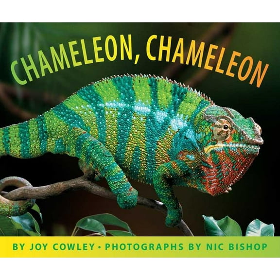 Chameleon, Chameleon (Hardcover) by Joy Cowley, Nic Bishop