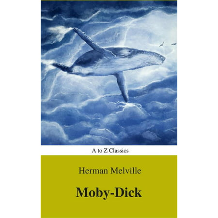 Moby-Dick (Best Navigation, Active TOC) (A to Z Classics) -