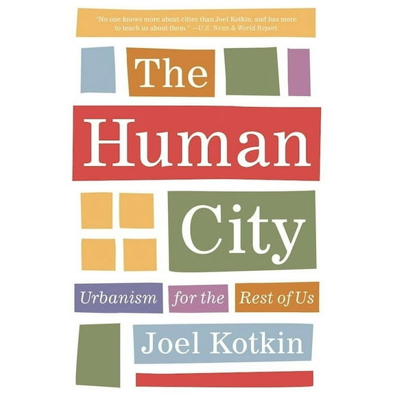 The Human City: Urbanism for the Rest of Us, (Paperback)