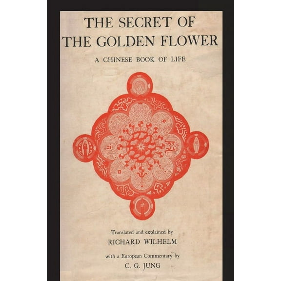 The Secret of the Golden Flower: A Chinese Book of Life, (Paperback)