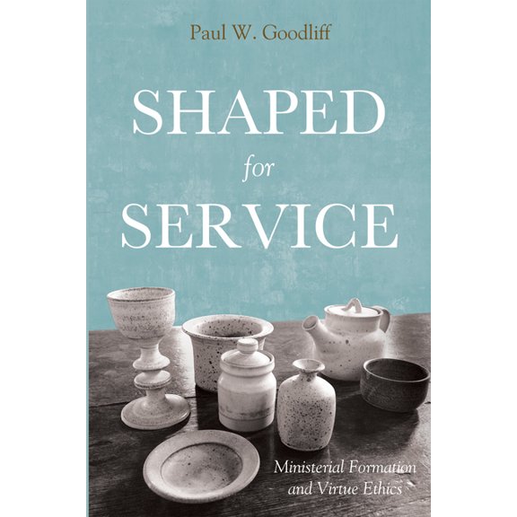 Shaped for Service: Ministerial Formation and Virtue Ethics, (Paperback)
