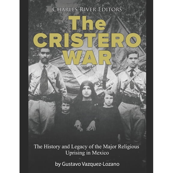 The Cristero War, (Paperback)