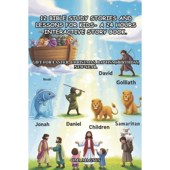 12 Bible Study Stories And Lessons For Kids- A 24 Hours Interactive Story Book.: Gift For Easter, Christmas, Baptism, Bi, (Paperback)