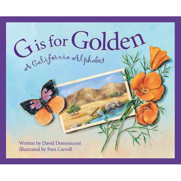 Discover America State by State G Is for Golden: A California Alphabet, (Hardcover)