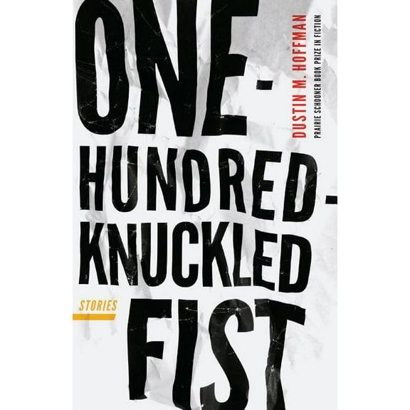 The Raz/Shumaker Prairie Schooner Book P One-Hundred-Knuckled Fist: Stories, (Paperback)