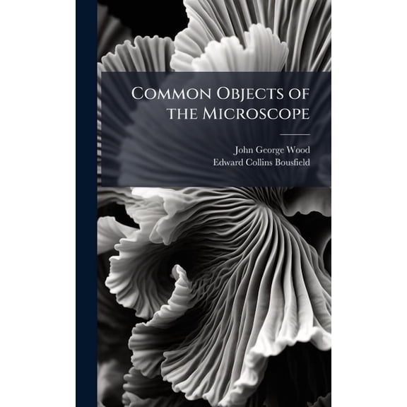 Common Objects of the Microscope, (Hardcover)