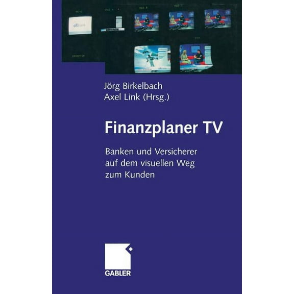 Finanzplaner TV: Banken Und Versicherer Auf Dem Visuellen Weg Zum Kunden, (Paperback)