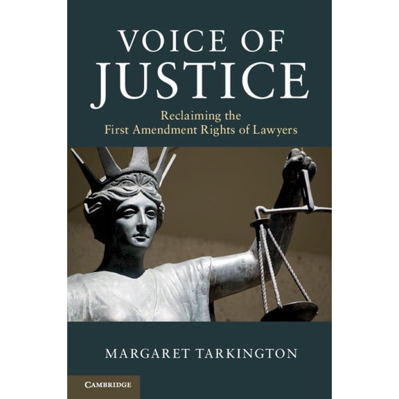 Voice of Justice: Reclaiming the First Amendment Rights of Lawyers, (Paperback)
