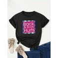 thumbnail image 3 of Women'S Casual T-Shirt with "Back & Body Hurts" Letter Print, Knit Fabric, Crew Neck, Short Sleeve, Medium Stretch, Pullover for Spring/Summer Tee For Adult, Men, Women, Teen, Teenager, Adolescent, 3 of 6