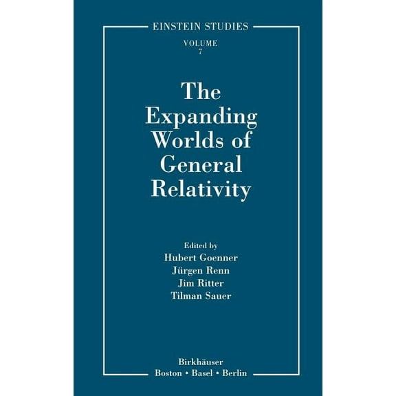 Einstein Studies The Expanding Worlds of General Relativity, Book 7, (Hardcover)