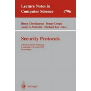 Lecture Notes in Computer Science: Security Protocols: 7th International Workshop Cambridge, Uk, April 19-21, 1999 Proceedings (Paperback)