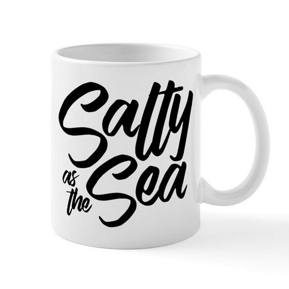 CafePress - Salty As The Sea - 11 oz Ceramic Mug - Novelty Coffee Tea Cup