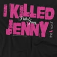 thumbnail image 2 of The L Word T-Shirt I Killed Jenny Unisex Graphic Tee For Men & Women, 2 of 7
