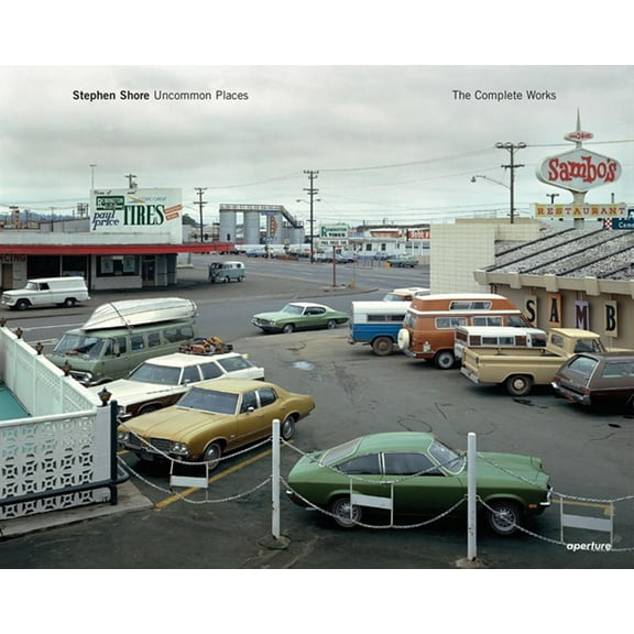 Stephen Shore: Uncommon Places: The Complete Works, (Hardcover)