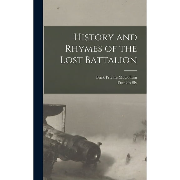 History and Rhymes of the Lost Battalion (Hardcover)