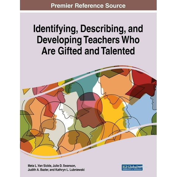 Identifying, Describing, and Developing Teachers Who Are Gifted and Talented (Paperback)