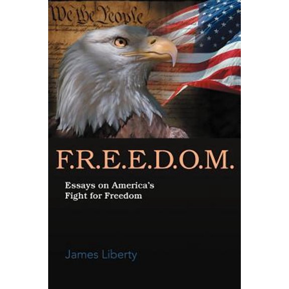 Pre-Owned F.r.e.e.d.o.m. : Essays on America?s Fight for Freedom