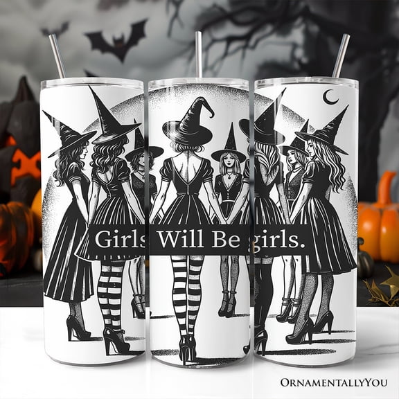 Girls Will Be Girls 20oz Tumbler With Lid and Stainless Steel Straw, Empowered Women Witchy Halloween Gift Cup