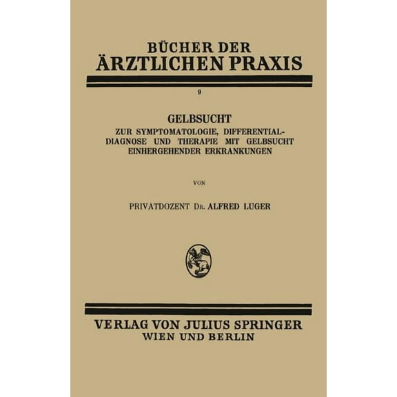 BÃ¼cher Der Ãrztlichen Praxis Gelbsucht: Zur Symptomatologie, Differentialdiagnose Und Therapie Mit Gelbsucht Einhergehender Erkrankungen, Book 9, (Paperback)