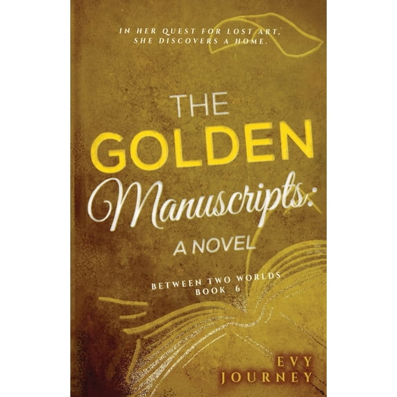 The Golden Manuscripts : A Novel: A Novel (Paperback)