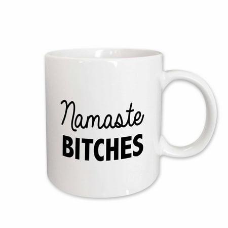 

3dRose NAMASTE BITCHES Ceramic Mug 11-ounce