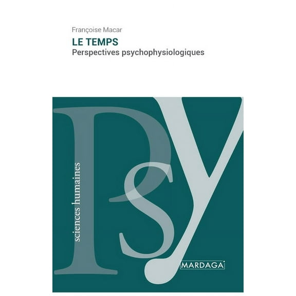 Le temps: Perspectives psychophysiologiques, (Paperback)