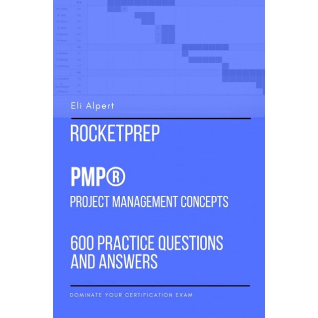 RocketPrep PMP Project Management Concepts: 600 Practice Questions and Answers: Dominate Your Certification Exam
