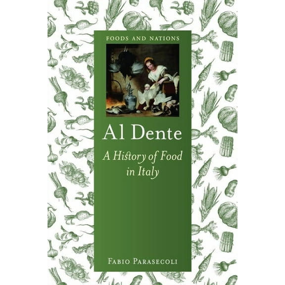 Foods and Nations Al Dente: A History of Food in Italy, (Paperback)