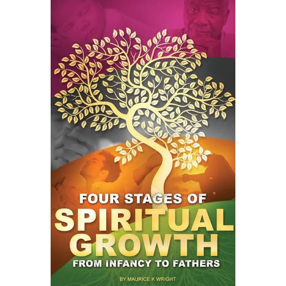 Four Stages of Spiritual Growth From Infancy to Fathers, (Paperback)