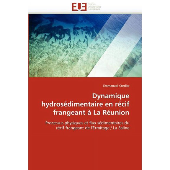 Omn.Univ.Europ.: Dynamique Hydrosédimentaire En Récif Frangeant À La Réunion (Paperback)