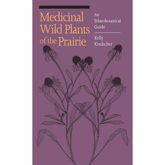 Pre-Owned Medicinal Wild Plants of the Prairie: An Ethnobotanical Guide (Paperback) 0700605274 9780700605279