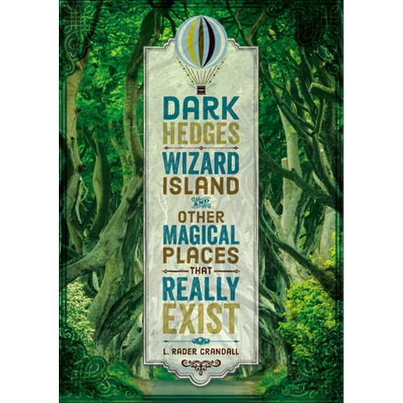 Pre-Owned Dark Hedges, Wizard Island, and Other Magical Places That Really Exist (Hardcover) 0762467517 9780762467518