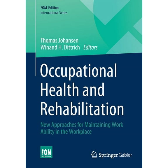 Occupational Health and Rehabilitation: New Approaches for Maintaining Work Ability in the Workplace, (Paperback)