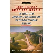 Four Classic American Novels : The Scarlet Letter, Adventures of Huckleberry Finn, The RedBadge Of Courage, Billy Budd (Paperback)