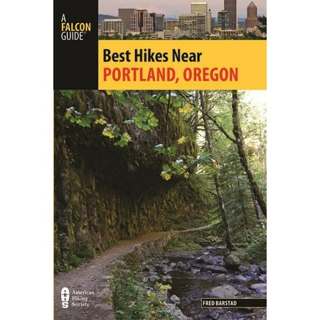 Best Hikes Near Portland, Oregon (Best Hikes Near Vancouver)