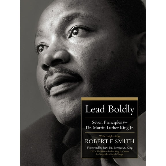 Lead Boldly: Seven Principles from Dr. Martin Luther King, Jr., (Hardcover)