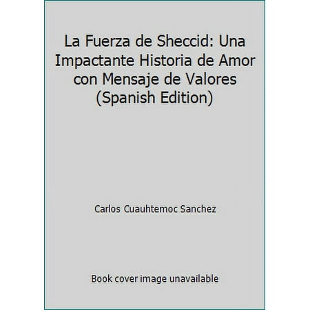 Pre-Owned Fuerza de Sheccid (Nueva Edicion)-Historia de Amor y Anhelos (Paperback) 9687277092 9789687277097