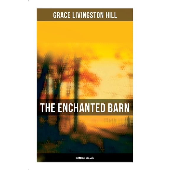 The Enchanted Barn (Romance Classic), (Paperback)